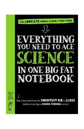 Everything You Need to Ace Science in One Big Fat Notebook: The Complete Middle School Study Guide - Workman Publishing