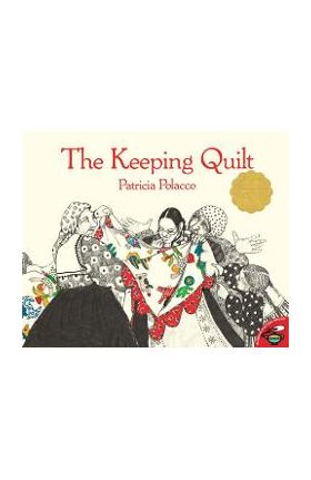 The Keeping Quilt - Patricia Polacco