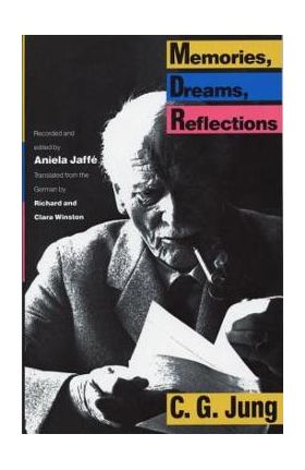 Memories, Dreams, Reflections - C. G. Jung