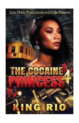The Cocaine Princess 4 - King Rio