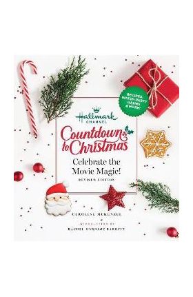 Hallmark Channel Countdown to Christmas: Celebrate the Movie Magic (Revised Edition) - Caroline Mckenzie