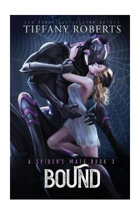 Bound (The Spider's Mate #3) - Tiffany Roberts