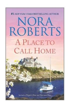 A Place to Call Home - Nora Roberts