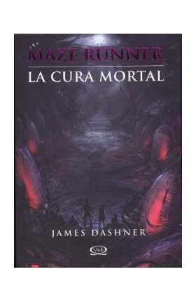 La Cura Mortal = The Death Cure - James Dashner