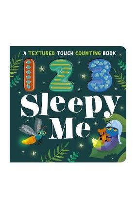 123 Sleepy Me: A Textured Touch Counting Book - Sophie Aggett