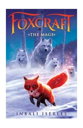 The Mage (Foxcraft, Book 3), Volume 3 - Inbali Iserles