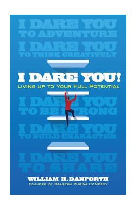 I Dare You! - William H. Danforth