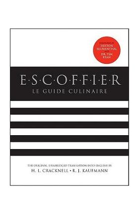 Escoffier: The Complete Guide to the Art of Modern Cookery, Revised - H. L. Cracknell