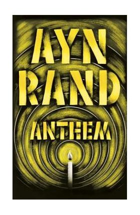 Anthem - Ayn Rand