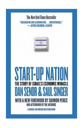 Start-Up Nation: The Story of Israel's Economic Miracle - Dan Senor