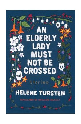 An Elderly Lady Must Not Be Crossed - Helene Tursten