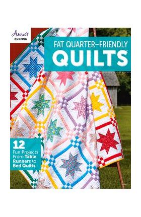 Fat-Quarter Friendly Quilts - Annie's