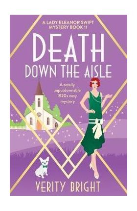 Death Down the Aisle: A totally unputdownable 1920s cozy mystery - Verity Bright