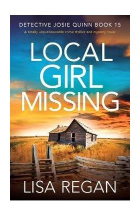 Local Girl Missing: A totally unputdownable crime thriller and mystery novel - Lisa Regan