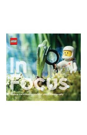 Lego in Focus: Explore the Miniature World of Lego(r) Photography - Lego