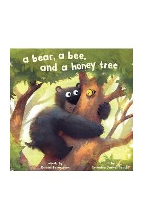 A Bear, a Bee, and a Honey Tree - Daniel Bernstrom