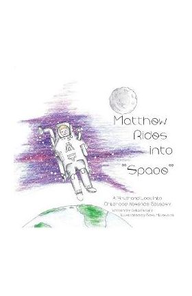 Matthew Rides into Space: A Firsthand Look Into Childhood Absence Epilepsy - Erika Rutley