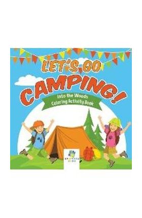 Let's Go Camping! Into the Woods Coloring Activity Book - Educando Kids