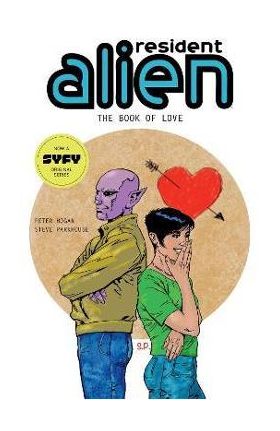 Resident Alien Volume 7: The Book of Love - Peter Hogan