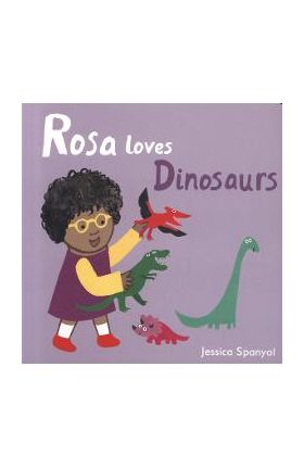 Rosa Loves Dinosaurs