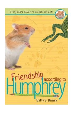 Friendship According to Humphrey - Betty G. Birney