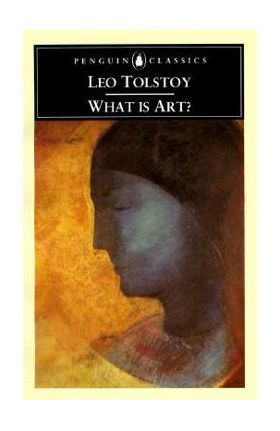 What Is Art? - Leo Tolstoy