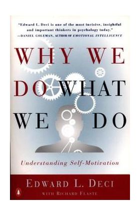 Why We Do What We Do: Understanding Self-Motivation - Edward L. Deci