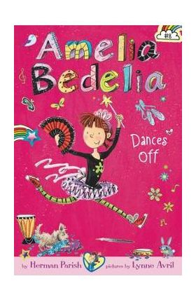 Amelia Bedelia Chapter Book #8: Amelia Bedelia Dances Off - Herman Parish