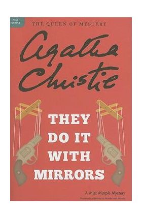 They Do It with Mirrors: A Miss Marple Mystery - Agatha Christie