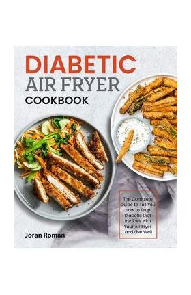 Diabetic Air Fryer Cookbook - Joran Roman