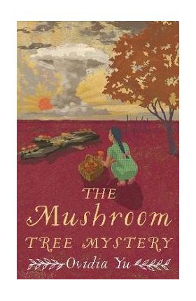 The Mushroom Tree Mystery - Ovidia Yu