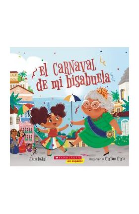 El Carnaval de Mi Bisabuela (Bisa's Carnaval) - Joana Pastro