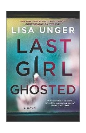 Last Girl Ghosted - Lisa Unger