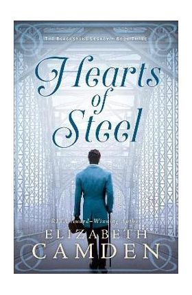 Hearts of Steel - Elizabeth Camden