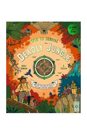 Spin to Survive: Deadly Jungle: Decide Your Destiny with a Pop-Out Fortune Spinner - Emily Hawkins