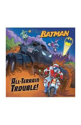 All-Terrain Trouble! (DC Batman) - David Croatto