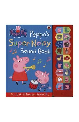 Peppa Pig: Peppa's Super Noisy Sound Book -