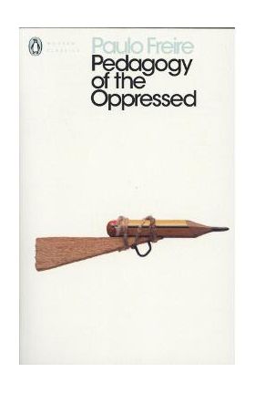 Pedagogy of the Oppressed - Paulo Freire