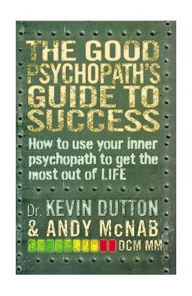 Good Psychopath's Guide to Success - Andy McNab