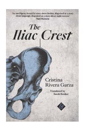 Iliac Crest - Cristina Rivera Garza