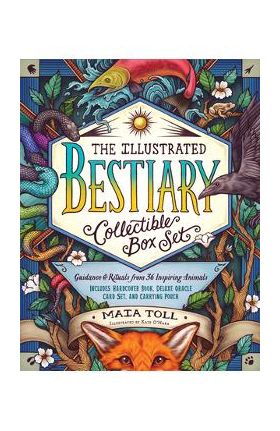 The Illustrated Bestiary Collectible Box Set: Guidance and Rituals from 36 Inspiring Animals; Includes Hardcover Book, Deluxe Oracle Card Set, and Car - Maia Toll