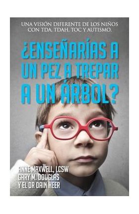 &#65533;Ense&#65533;ar&#65533;as a un pez a trepar a un &#65533;rbol? (Spanish) - Gary M. Douglas