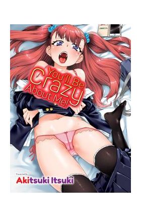 You'll Be Crazy about Me! - Itsuki Akitsuki