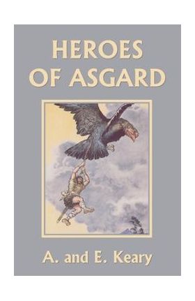 Heroes of Asgard (Black and White Edition) (Yesterday's Classics) - A. And E. Keary