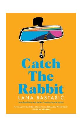 Catch the Rabbit - Lana Bastasic