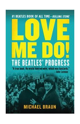 Love Me Do! the Beatles' Progress - Michael Braun