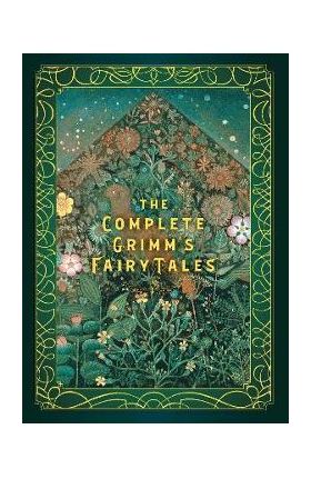 The Complete Grimm's Fairy Tales - Jacob Grimm