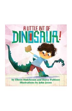 A Little Bit of Dinosaur - Elleen Hutcheson