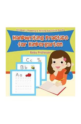 Handwriting Practice for Kindergarten: Children's Reading & Writing Education Books - Baby Professor