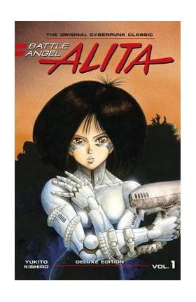 Battle Angel Alita Deluxe Edition 1 - Yukito Kishiro